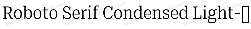 Roboto Serif Condensed Light字体转换